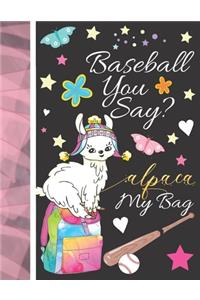 Baseball You Say? Alpaca My Bag