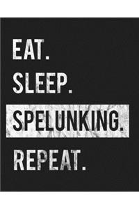 Eat Sleep Spelunking Repeat