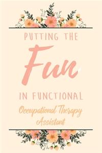 Putting The FUN in Functional Occupational Therapy Assistant