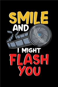 Smile And I Might Flash You