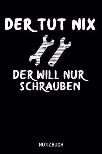 Der tut nix der will nur Schrauben