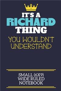 It's A Richard Thing You Wouldn't Understand Small (6x9) Wide Ruled Notebook