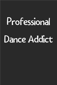 Professional Dance Addict