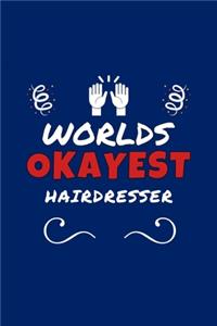 Worlds Okayest Hairdresser