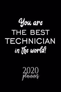 You Are The Best Technician In The World! 2020 Planner: Nice 2020 Calendar for Technician - Christmas Gift Idea for Technician - Technician Journal for 2020 - 120 pages 8.5x11 inches