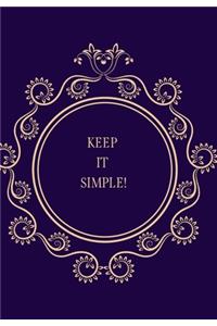 Keep It Simple!