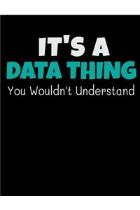 Its A Data Thing You Wouldnt Understand