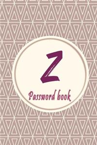 Initials Letter "Z" Password Book: Lovely Password keeper, Best way to Track Website, Username, Password and easily Tabbed in Alphabetical Order -Special Password Journal with the Let