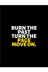Burn The Past Turn The Page Move On