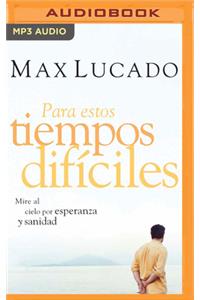 Para estos tiempos difíciles (Narración en Castellano)
