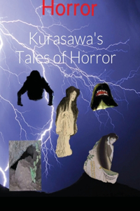 Kurasawa's Tales of Horror