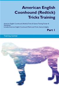 American English Coonhound (Redtick) Tricks Training American English Coonhound Tricks & Games Training Tracker & Workbook. Includes