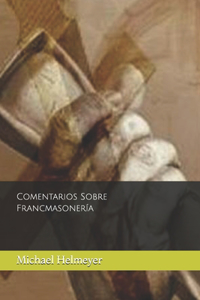 Comentarios Sobre Francmasonería