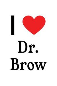 I Love Dr. Brow: Dr. Brow Designer Notebook