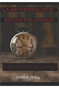 La Méthodologie Eschatologique