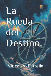 La Rueda del Destino.