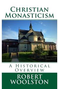 Christian Monasticism: A Historical Overview