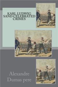 Karl Ludwig Sand Celebrated Crimes