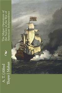 The Major Operations of the Navies in the War of American Independence