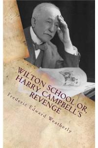 Wilton School or, Harry Campbell's Revenge