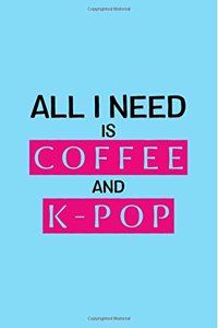 All I Need is Coffee and Kpop