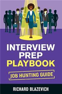 Interview Prep Playbook: Job Hunting Guide