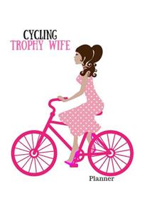 Cycling Trophy Wife Planner