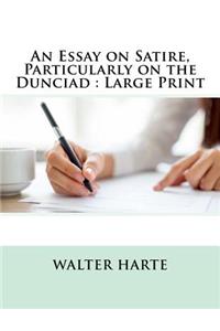 An Essay on Satire, Particularly on the Dunciad