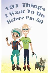 101 Thing I Want To Do Before I'm 80