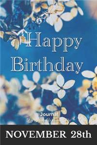 Happy Birthday Journal November 28th: 200 Page Journal, Complete with Prompts, Lined and Blank Pages, Daily Expression Pages, and Month in Review Pages! for Ages 1-99!