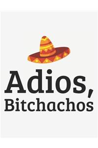 Adios, Bitchachos
