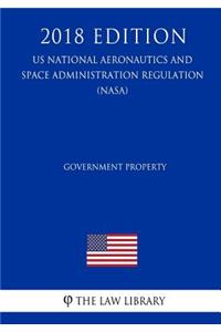 Government Property (US National Aeronautics and Space Administration Regulation) (NASA) (2018 Edition)