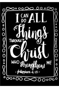 I can do All things Through Christ Who strengthens me Philippians 4