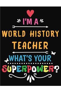 I'm a World History Teacher What's Your Superpower