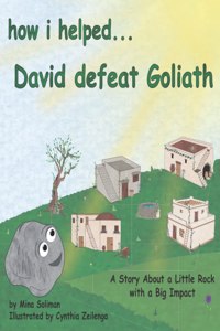 How I Helped...David Defeat Goliath
