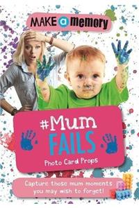 Make a Memory #Mum Fails Photo Card Props