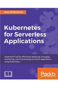 Kubernetes for Serverless Applications