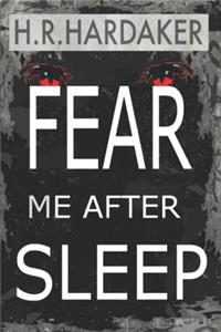 Fear Me After Sleep