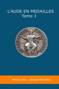 L'aude en médailles - tome 1