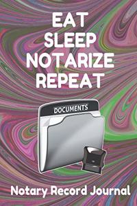 Eat Sleep Notarize Repeat