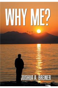 Why Me?