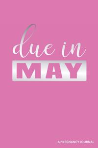 Due in May a Pregnancy Journal