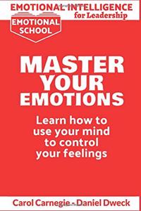 Emotional Intelligence for Leadership - Master Your Emotions