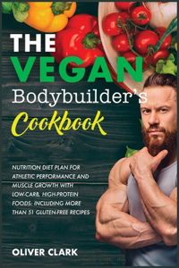 The Vegan Bodybuilder's Cookbook