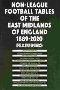 Non-League Football Tables of the East Midlands of England 1889-2020