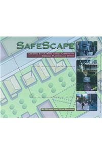 Safescape: Creating Safer, More Livable Communities Through Planning and Design