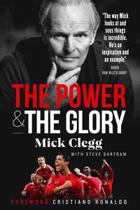 Mick Clegg: The Power and the Glory