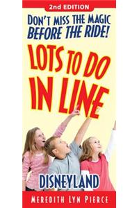 Lots to Do in Line Disneyland