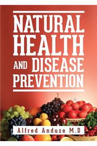 Natural Health and Disease Prevention