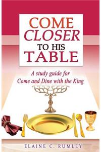 Come Closer to His Table
